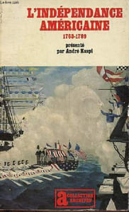 L'indépendance américaine 1763-1789 - Collection archives n°65.