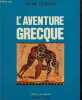 L'aventure grecque - 3e édition revue.. Lévêque Pierre