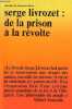 "De la prison à la révolte - Essai-témoignage - Collection "" en direct "".". Livrozet Serge