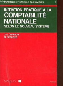Initiation pratique a la comptabilité nationale selon le nouveau système - Collection statistique et décisions économiques n°3 - 3e édition revue et complétée.