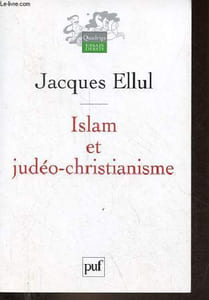 Islam et judéo-christianisme - Collection Quadrige essais débats.