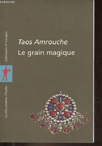 Le grain magique - Contes, poèmes, et proverbes berbères de Kabylie - Collection littérature et voyages n°5.