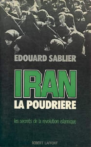 Iran la poudrière les secrets de la révolution islamique.