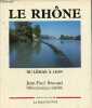 Le Rhône du Léman à Lyon - Collection l'homme et la nature.. Bravard Jean-Paul