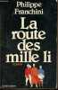 La route des mille li - roman.. Franchini Philippe