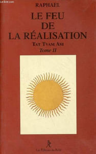 "Le feu de la réalisation Tat Tvam Asi - tome 2 - Collection "" Prétextes ""."
