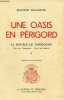 Une oasis en Périgord - La double de Dordogne - Pays de Conquêtes - terre de beauté - Tome 1 - dédicacé par l'auteur.. Balaguer Manuel