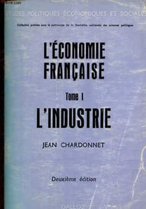L'économie française - Tome 1 : l'industrie - Collection études politiques économiques et sociales - 2e édition.