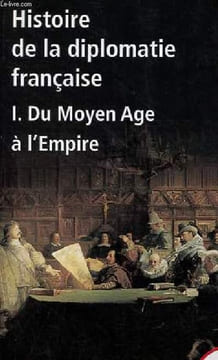 Histoire de la diplomatie française - Tome 1 : Du moyen age à l'empire - Collection tempus n°191.. Autrand F. Bély L. Contamine P. Lentz T.