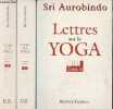 Lettres sur le yoga - Tome 4 + Tome 5 + Tome 6 (3 volumes).. Sri Aurobindo