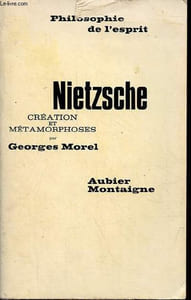 "Nietzsche - Tome 3 : Création et métamorphoses - Collection "" philosophie de l'esprit ""."