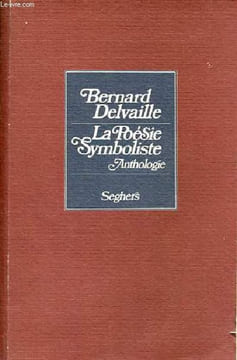 La poésie symboliste - Anthologie - Collection P.S.. Delvaille Bernard