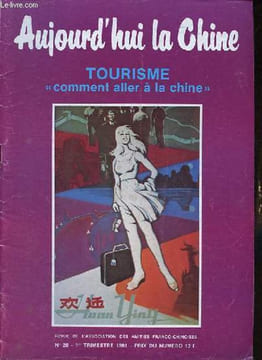 Aujourd'hui la Chine n°20 1er trimestre 1981 - Tourisme comment aller à la chine - L'inflation une découverte - entretien avec claude roy - ...
