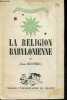 "La religion babylonienne - Collection "" mythes et religions n°30 "".". Bottéro Jean