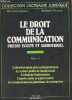 Le droit de la communication presse écrite et audiovisuel - Tome 1 : l'administration de la communication, le secteur public de l'audiovisuel, le ...