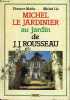 Michel le jardinier au jardin de J.J.Rousseau - dédiace de Florence Mothe.. Mothe Florence & Lis Michel