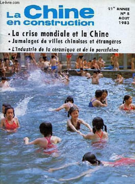 La Chine en construction n°8 21e année aout 1983 - La crise mondiale et la Chine - jumelage de villes chinoises et étrangères - la céramique et la ...