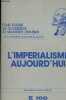 L'impérialisme aujourd'hui - Pour etudier les classiques du marxisme-leninisme.. Collectif