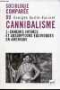 Sociologie comparée du cannibalisme - Tome 3 : Ennemis intimes et absorptions équivoques en Amérique.. Guille-Escuret Georges