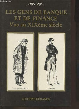 Les gens de banque et de Finance vus au XIXème siècle.. Collectif