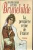 Brunehilde, la première reine de France.. Lanteri Roger-Xavier