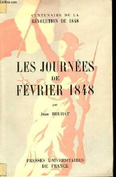 Les journées de février 1848 - Collection du centenaire de la révolution de 1848.. Bruhat Jean