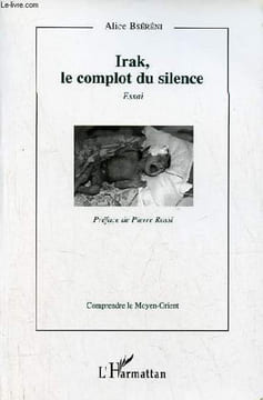 Irak, le complot du silence - Essai - Collection comprendre le Moyen-Orient.. Bséréni Alice