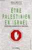 Etre palestinien en Israël - Ségrégation, discrimination et démocratie.. White Ben