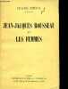 Jean-Jacques Rousseau et les femmes - dédicace de l'auteur.. Ferval Claude