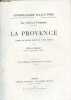 La Provence - Collection les provinces françaises - Anthologies illustrées.. Ripert Emile