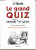 Le Monde - Le grand quiz de la langue française - Règles, pièes, curiosités, jeux de mots, expressions, lapsus .... Cheminée Pascale & Weber Romain