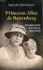 Princesse Alice de Battenberg - Le tragique destin de la mère du prince Philip.. de Kertanguy Inès