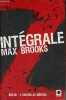 Intégrale Z - World War Z - Closure, limited et autres histoires de zombies - Guide de survie en territoire zombie.. Brooks Max