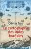 Le cartographe des Indes boréales - Collection autres horizons.. Truc Olivier