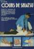 Cours de Shiatsu - Toutes les techniques de base pour recouvrer votre équiliber physique et psychologique, et déclencer vos mécanismes ...