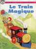 Le Train Magique - Collection pemieres lectures.. Collectif