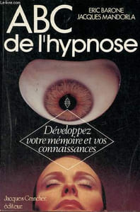 ABC de l'hypnose - Développez votre mémoire et vos connaissances.