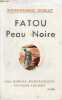 Fatou peau noire - Collection les romans romanesques.. Didelot Roger-Francis