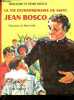 La vie extraordinaire de Saint Jean Bosco.. Bosco Madeleine et Henri