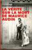 La vérité su la mort de Maurice Audin.. Deniau Jean-Charles