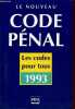 Le nouveau code pénal - Edition complète 1993.. Collectif