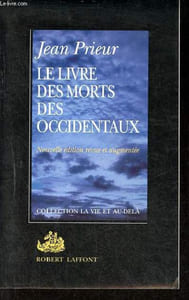Le livre des morts des occidentaux - Nouvelle édition revue et augmentée - Collection la vie et au-delà.