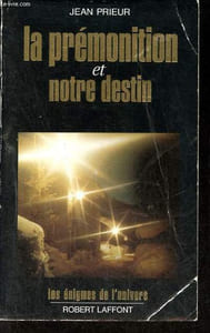 La prémonition et notre destin - Collection les énigmes de l'histoire.