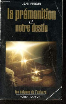 La prémonition et notre destin - Collection les énigmes de l'histoire.. Prieur Jean