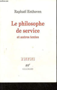 "Le philosophe de service et autres textes - Collection "" l'infini ""."