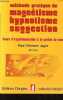 "Méthode pratique de magnétisme hypnotisme suggestion - Cours pratique d'expérimentation à la portée de tous - Collection "" initiation "".". Jagot ...