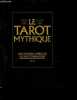 Le tarot mythique - Une nouvelle approche du tarot divinatoire - Livre seulement.. Sharman-Burke Juliet & Greene Liz