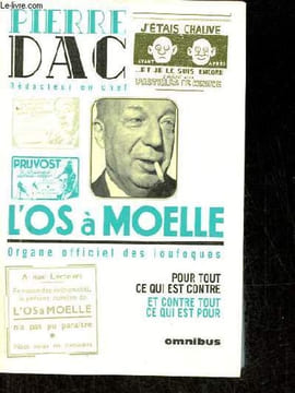 L'os à Moelle 13 mai 1938 - 7 juin 1940 - Anthologie.. Dac Pierre
