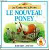 Le nouveau poney - Collection les contes de la ferme.. Amery Heather