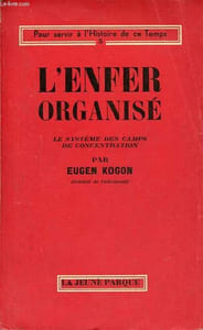 L'enfer organisé - Le système des camps de concentration - Collection pour servir à l'histoire de ce temps n°5.